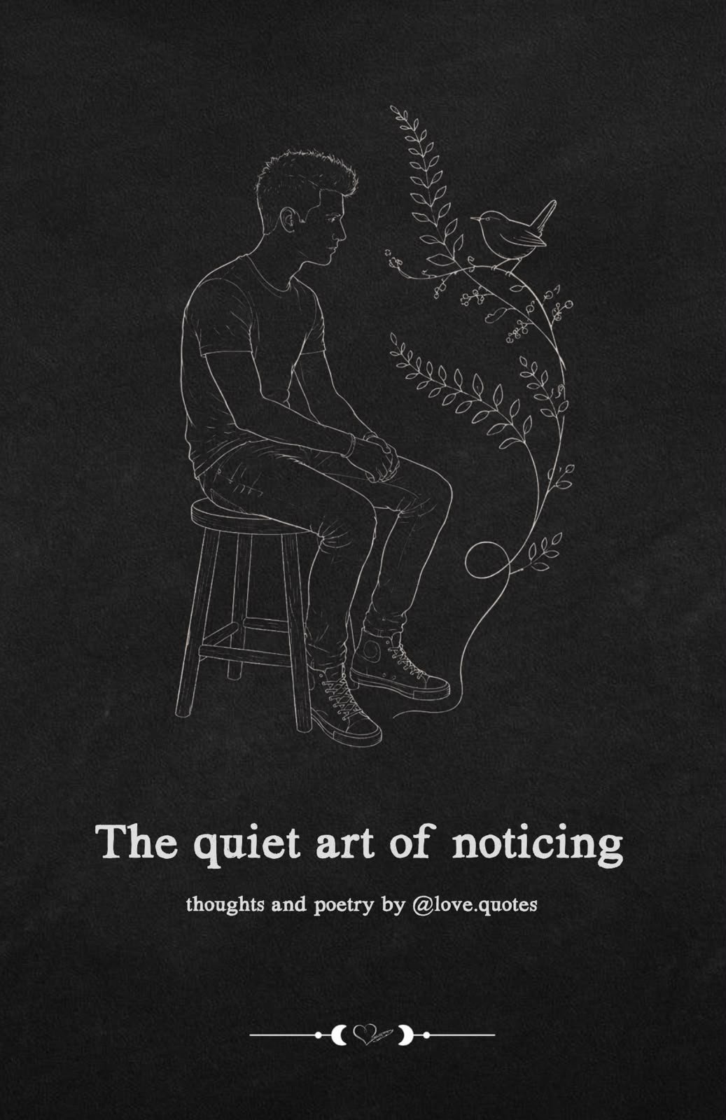 THE QUIET ART OF NOTICING